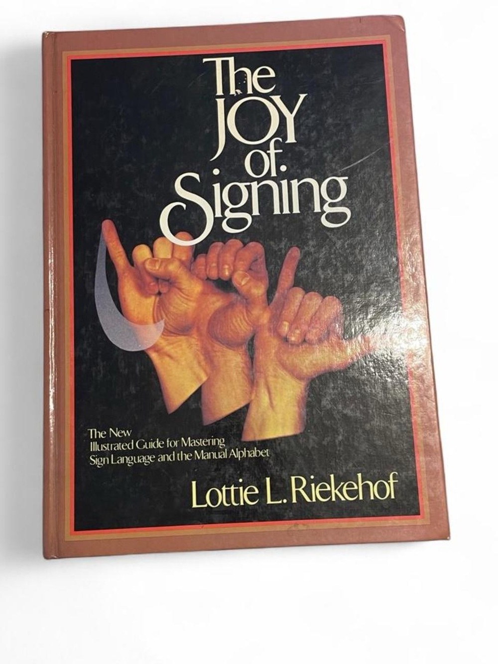 The Joy of Signing Vintage Sign Language Book Lottie L Riekehof